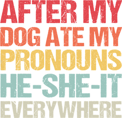 After My Dog Ate My Pronouns HeSheIt Everywhere Funny Dog Coaster