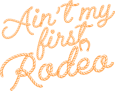 Ain't My First Rodeo Tumbler