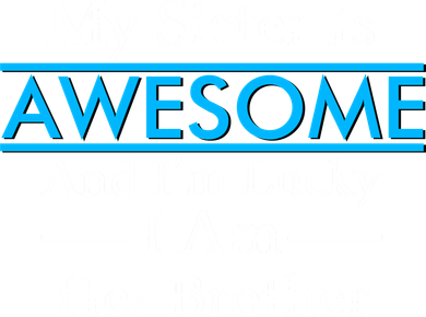 My Sister Is Awesome And I'm Lucky I Am Her Brother Kids Sweatshirt