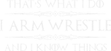 Arm Wrestling Gifts I Arm Wrestle And I Know Things Toddler Long Sleeve