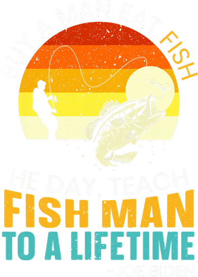 Buy A Man Eat Fish He Day Teach Fish Man To A Lifetime Baby Bodysuit