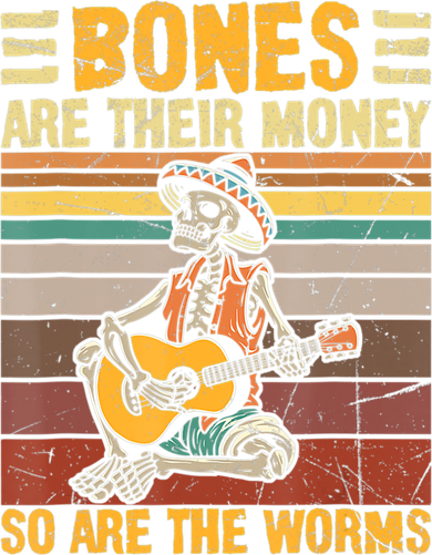 Bones Are Their Money So Are The Worms Skeleton Halloween Button