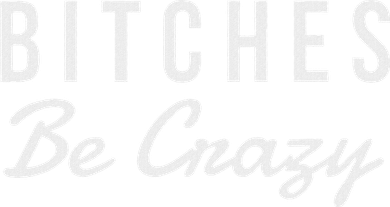 Bitches Be Crazy Novelty Gift Kids T-Shirt