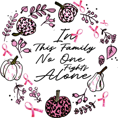 Breast Cancer Awareness In This Family No One Fights Alone Pink Ribbon Tumbler