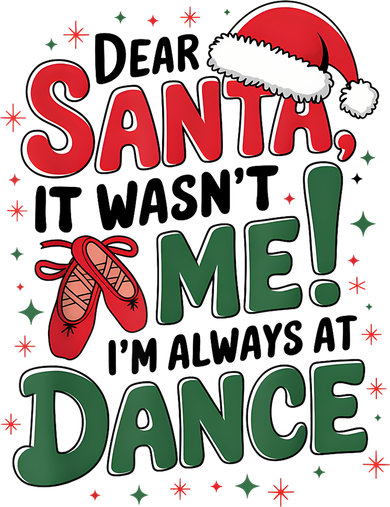 Ballet Christmas Dear Santa It Wasn’T Me I’M Always At Dance Baby Bodysuit