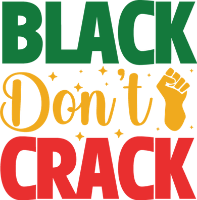 Black Don't Crack Black History Month African American Freedom Day Kids T-Shirt