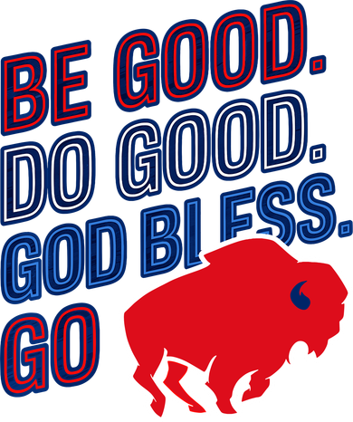 Be Good And Do Good God Bless Go Buffalo Button