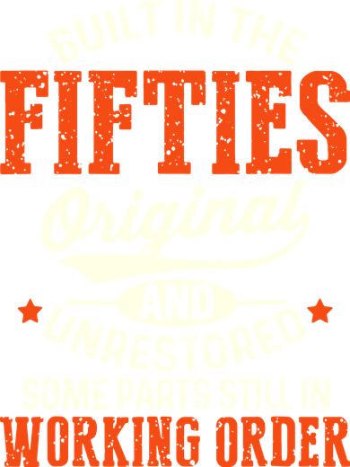 Built In The Fifties Original And Unrestored Funny Birthday Toddler Hoodie