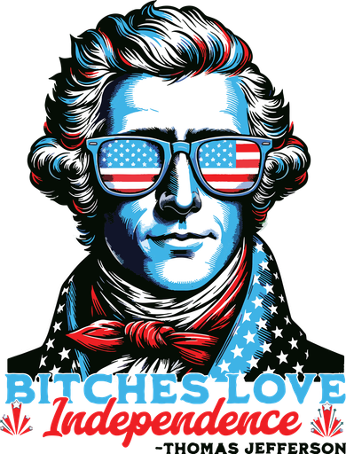 Bitches Love Independence Funny 4th Of July Thomas Jefferson Women's Hoodie