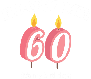 Blow Me It's My 60th Birthday Long Sleeve Shirt