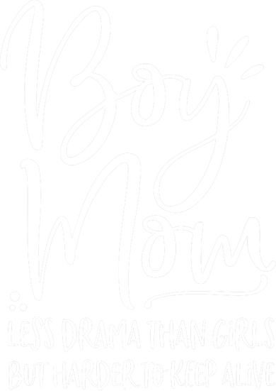 Boy Mom Less Drama Than Girl But Harder To Keep Alive Kids T-Shirt