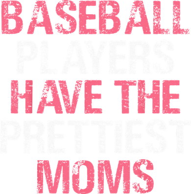 Baseball Players Have The Prettiest Moms Baseball Women's Sweatshirt