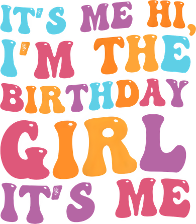 Birthday Party Its Me Hi Im The Birthday Girl Its Me Bucket Hat