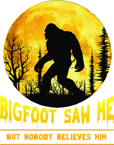 Bigfoot Saw Me Nobody Believes Him Funny Halloween Costume Tumbler