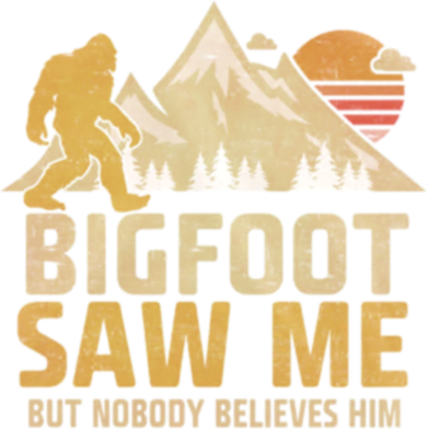 Bigfoot Saw Me But Nobody Believes Him Funny Sasquatch T-Shirt