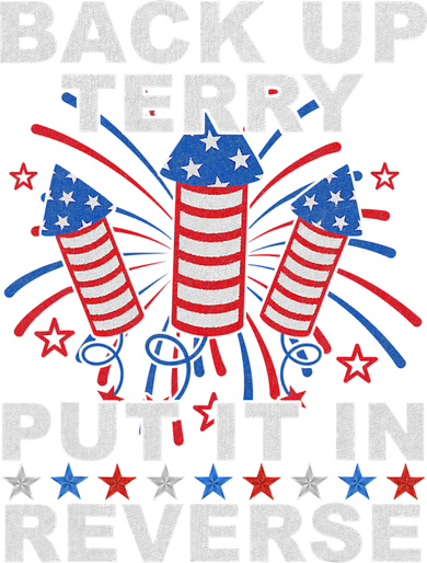 Back Up Terry Put It In Reverse Firework Funny 4th Of July Backpack