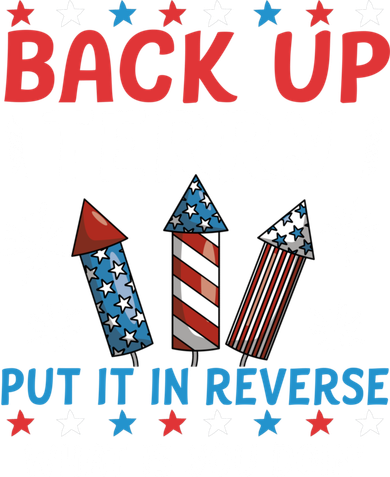 Back Up Terry Put It In Reverse July 4th Of July Fireworks Polo