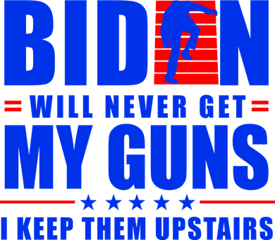 Biden Will Never Take My Guns Away I Keep Them Upstairs Kids Sweatshirt
