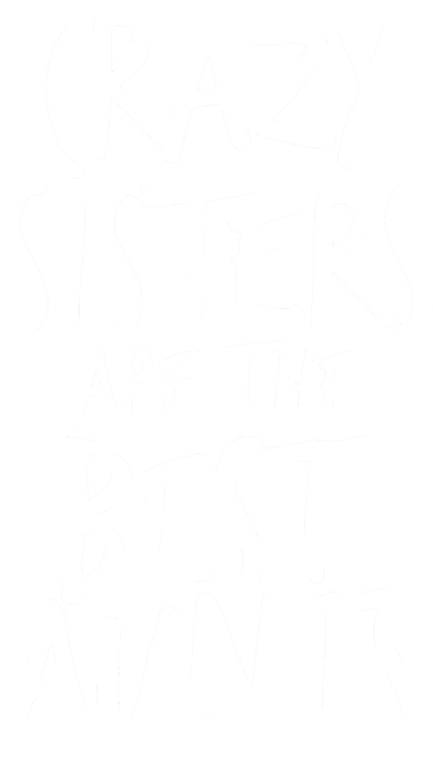 Crazy Sisters Are the Best Aunts Doggie Tank