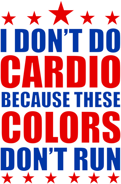 I Don't Do Cardio Because These Colors Don't Run Women's Hoodie