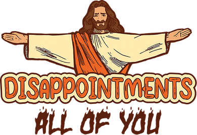 Christian Disappointments All Of You Jesus Sarcastic Humor Coffee Mug