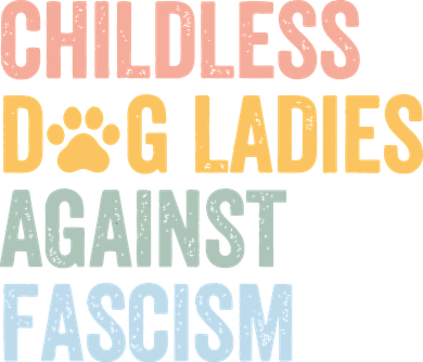 Childless Dog Lady Against Fascism Kids T-Shirt