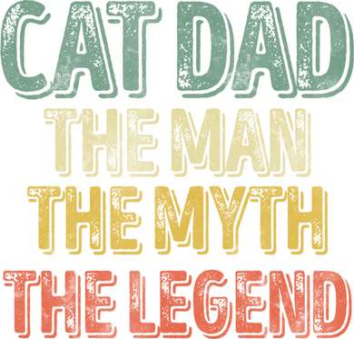 Cat Dad The The Myth The Legend Great Gift FatherS Day Gift T-Shirt
