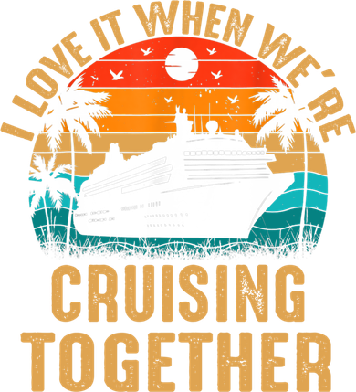 Cruise I Love It When Were Cruising Together Family Cruise Gift Baby Bodysuit