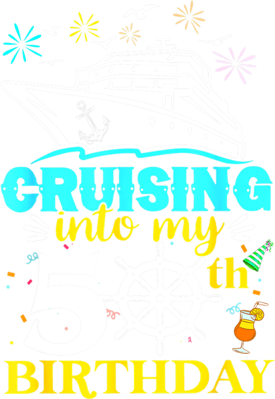 Cruising Into My 50th Birthday 50 Year Old Cruise Birthday Hat