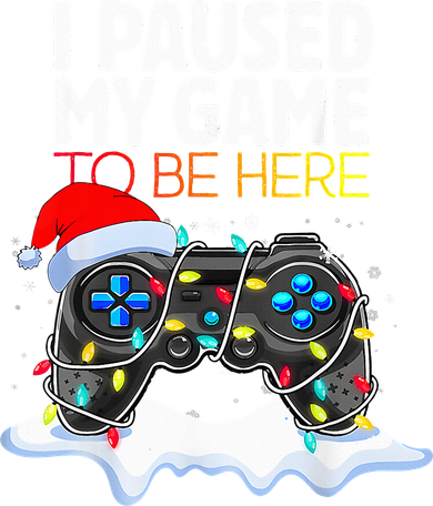 Christmas I Paused My Game To Be Here Funny Gamer  Santa Hat