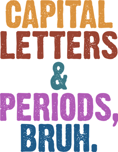 Capital Letters And Periods Bruh Funny School Toddler Long Sleeve
