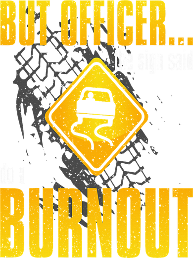 Car Lover But Officer the Sign Said Do a Burnout Funny Women's V-Neck T-Shirt