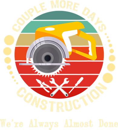 Couple More Days Construction We’re Always Almost Done Retro Button