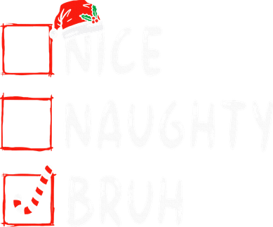 Christmas Nice Naughty Bruh Funny Xmas List Toddler Long Sleeve