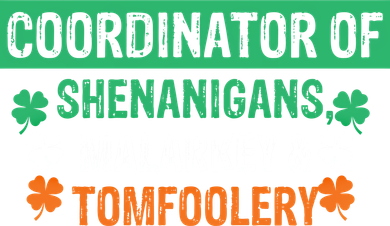 Coordinator Of Shenanigans Malarkey And Tomfoolery St Patrick Gift Button