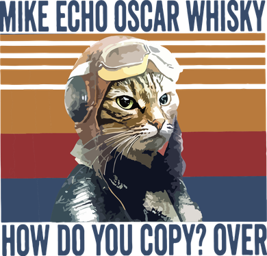 Cat Pilot Mike Echo Oscar Whisky How Do You Copy Doggie Tank