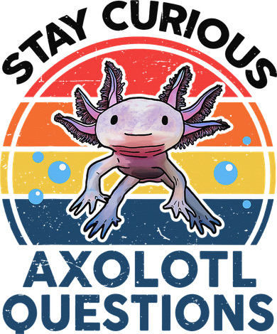 Cute Stay Curious Axolotl Questions Axolotl  Women's Long Sleeve Shirt