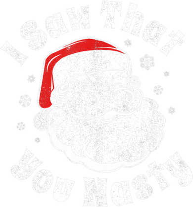 Christmas Santa I Saw That You Nasty Adult Party Button