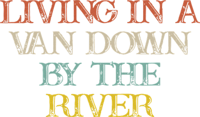 Colored Saying Living In A Van Down By The River Kids T-Shirt