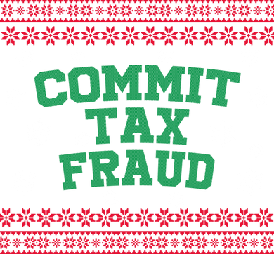 Commit Tax Fraud Ugly Christmas Tacky Holiday Kids Long Sleeve Shirt