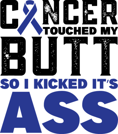 Cancer Touched My Butt So I Kicked Its Ass Funny Colon Cancer Awareness Women's Hoodie