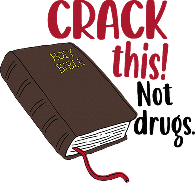Crack This Not Drugs Holy Bible Christian God Saying Women's Sweatshirt