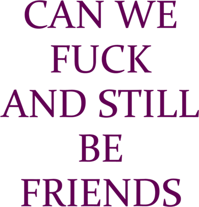 Can We Fuck Still Be Friends Funny Offensive Saying Quote Toddler Long Sleeve