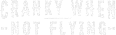 Cranky When Not Flying Funny Cranky Pilot When Not Flying Button