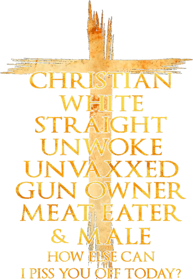 Christian White Straight Unwoke Unvaxxed Gun Owner How Else Can I Piss You Off T Coaster