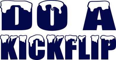 Do A Kickflip Ice And Snow Do A Kickflip For Men Women Toddler T-Shirt