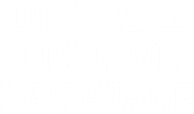 Dogs Are My Love Language Gift Tote Bag