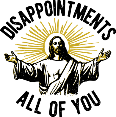 Disappointments All Of You Jesus Women's Sweatshirt