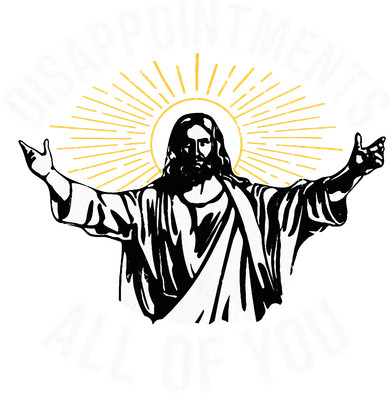Disappointts All You Jesus Christian Religion Women's T-Shirt