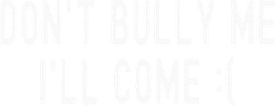 DonT Bully Me ILl Come Funny Sarcastic Meme Coaster